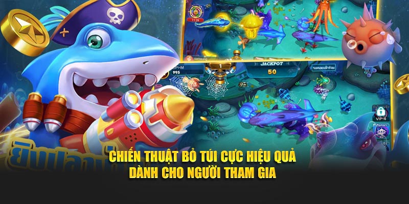 Chiến thuật bỏ túi cực hiệu quả dành cho người tham gia